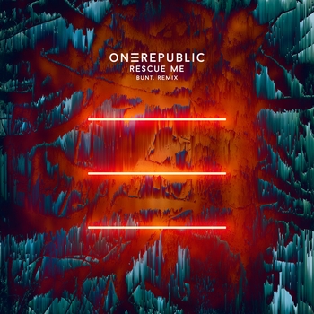 OneRepublic – Rescue Me (BUNT. Remix)