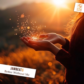 Jambeats – Better Without Me