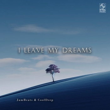 Jambeats feat Cooldeep – I Leave My Dreams (Single 2024)