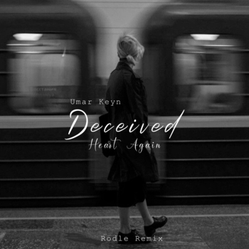 Umar Keyn – Deceived heart again
