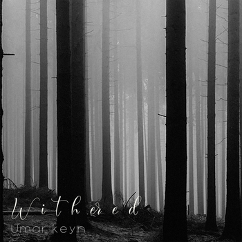 Umar Keyn – Withered