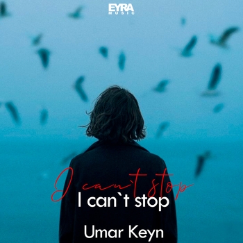 Umar Keyn – I can't stop (2023)