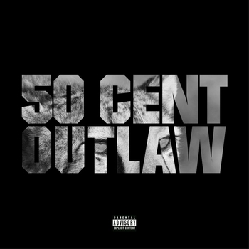 50 Cent – Outlaw (Explicit Version)