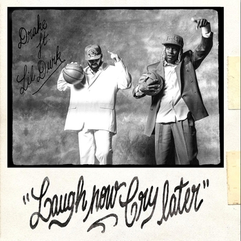 Drake – Laugh Now Cry Later