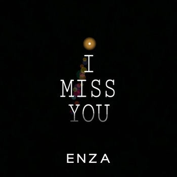 Enza – I Miss You
