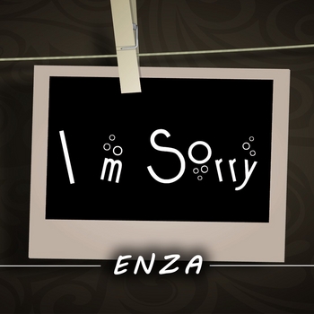 Enza – I am sorry (Single 2022)