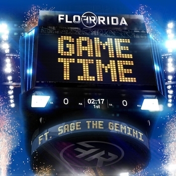 Flo Rida – Game Time (feat. Sage the Gemini) (feat. Sage the Gemini)