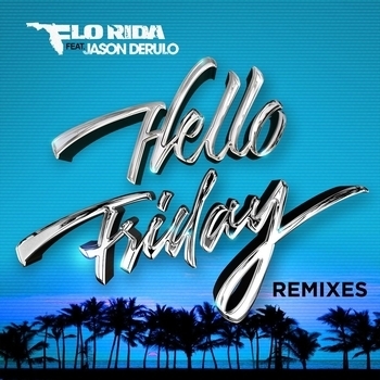 Flo Rida – Hello Friday (Owen Norton Remix; feat. Jason Derulo)