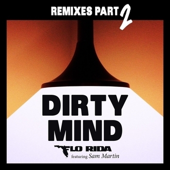 Flo Rida – Dirty Mind (Gregor Salto Remix; feat. Sam Martin)