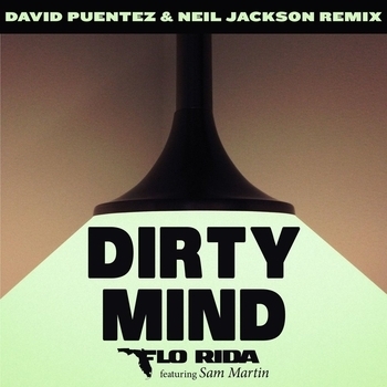 Flo Rida – Dirty Mind (David Puentez & Neil Jackson Remix; feat. Sam Martin)