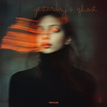 Triticum – Yesterday's Ghost (2025)