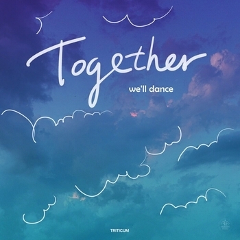 Triticum – Together We'll Dance