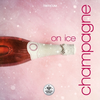 Triticum – Champagne On Ice