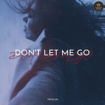 Triticum – Don't Let Me Go (Новинки 2022)