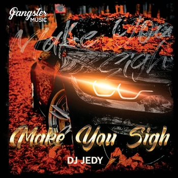 Dj Jedy – Make You Sigh