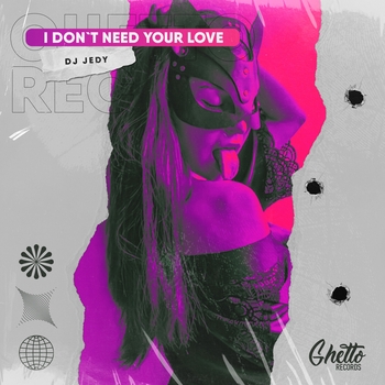 Dj Jedy – I Don't Need Your Love (Новинки 2022)