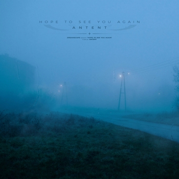 Antent – hope to see you again
