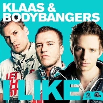 Klaas & Bodybangers – I Like (Bodybangers Mix) (Bodybangers Mix)