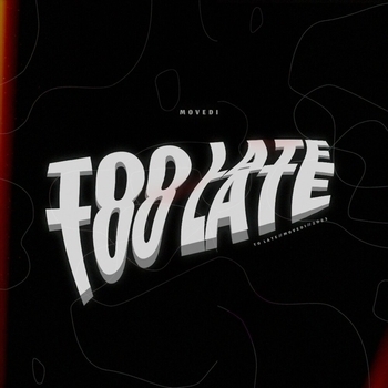 Movedi – Too Late