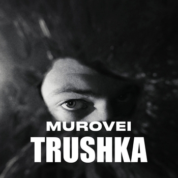 murovei – Trushka (Новинки 2022)