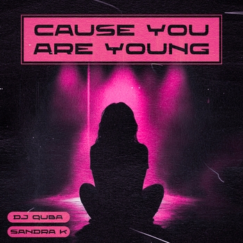 Dj Quba – Cause You Are Young