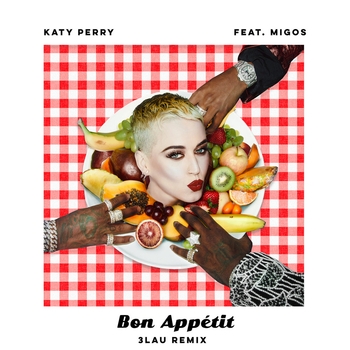 Katy Perry – Bon Appétit (3LAU Remix)