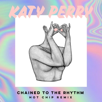 Katy Perry – Chained To The Rhythm (Hot Chip Remix)