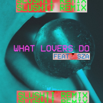 SZA feat Maroon 5, Slushii – What Lovers Do (Slushii Remix) (2017) (Slushii Remix)