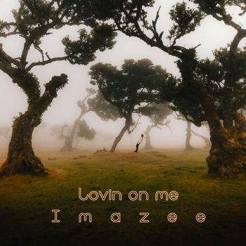 Imazee – Lovin on Me