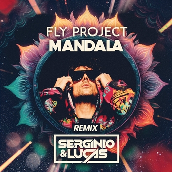 Fly Project – Mandala (Dj Serginio & Lucas Remix)