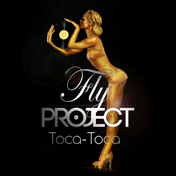 Fly Project – Toca Toca (Vengerov Remix)