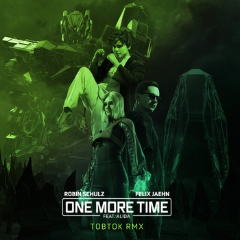 Robin Schulz – One More Time (Tobtok Remix; feat. Alida)