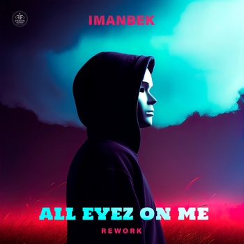 Imanbek – All Eyez on Me (Rework) (2023)