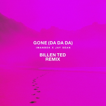 Imanbek – Gone (Da Da Da) (Billen Ted Remix)