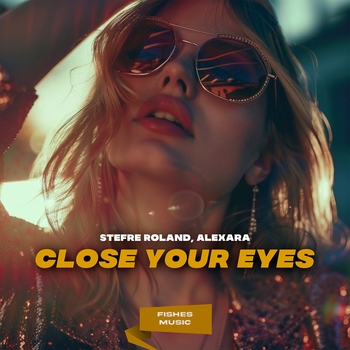 Stefre Roland – Close Your Eyes