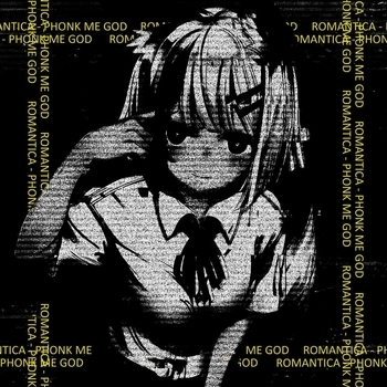 Romantica – PHONK ME GOD