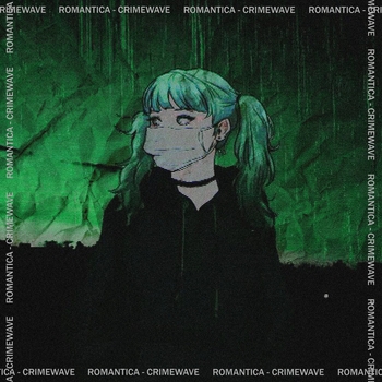 Romantica – CRIMEWAVE