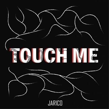 Jarico – Touch Me