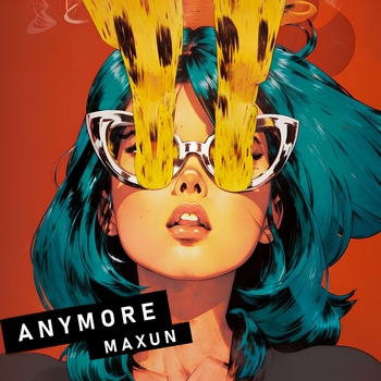 Maxun – Anymore (2023)
