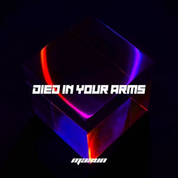 Maxun – Died In Your Arms (Новинки 2022)