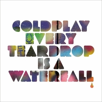 Coldplay – Every Teardrop Is A Waterfall (Every Teardrop Is A Waterfall (EP) 2011) (Single Version)