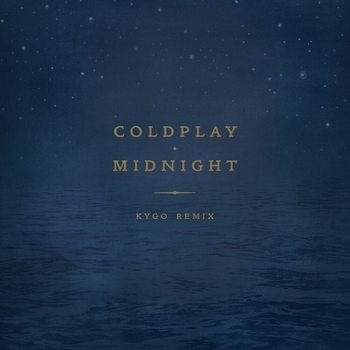 Coldplay, Kygo – Midnight (Kygo Remix)