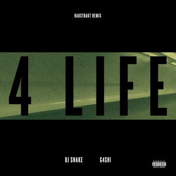 DJ Snake – 4 Life (Habstrakt Remix)