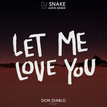 DJ Snake – Let Me Love You (Don Diablo Remix)