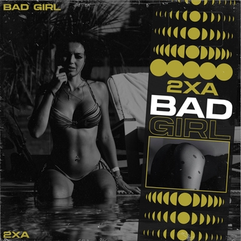 2xA – Bad Girl