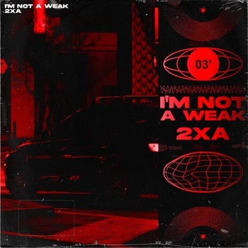 2xA – I'm Not A Weak