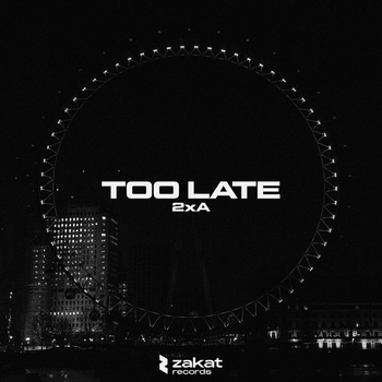 2xA – Too Late