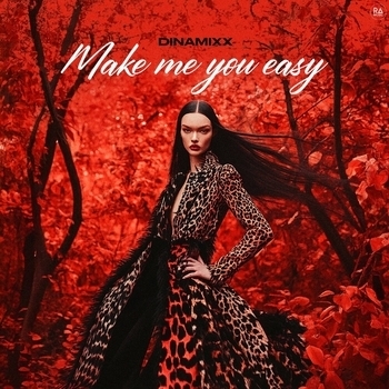 Dinamixx – Make Me You Easy