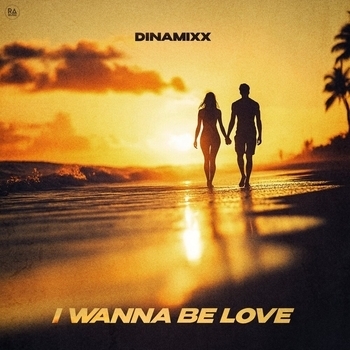 Dinamixx – I Wanna Be Love