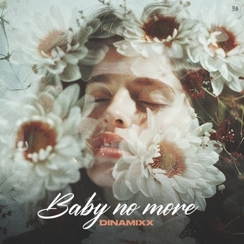 Dinamixx – Baby No More